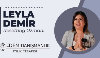 İyilik Terapisti Leyla Demir’den “Resetting” Yöntemi